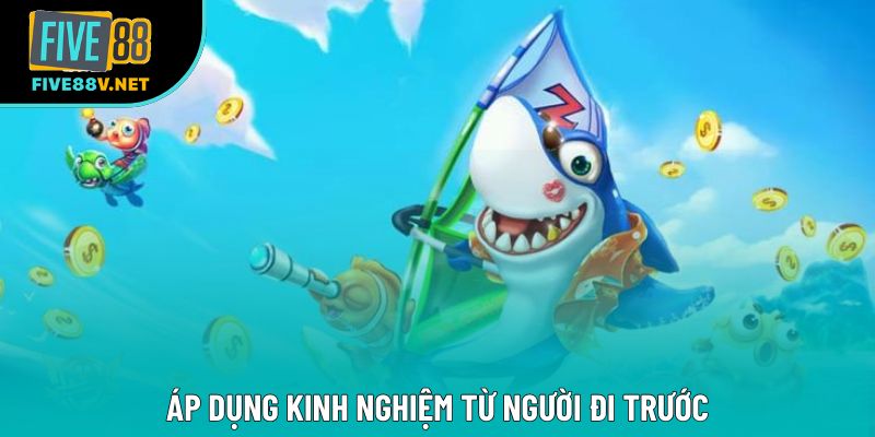 Áp dụng kinh nghiệm từ người đi trước