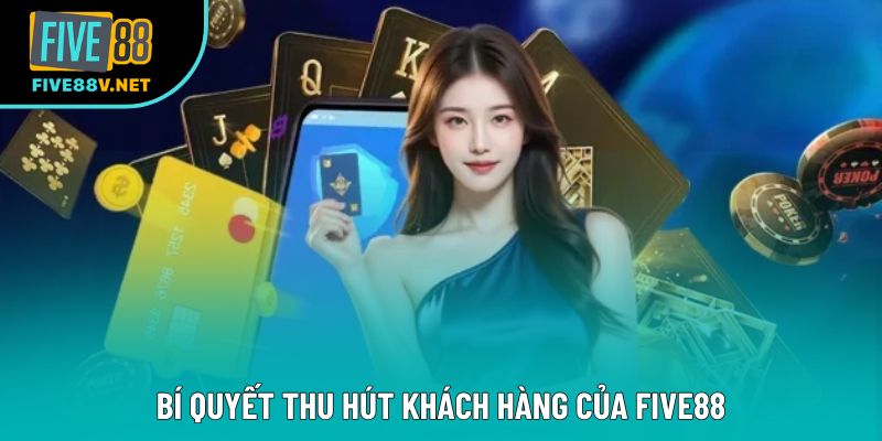 Bí quyết thu hút khách hàng của Five88 Bí quyết thu hút khách hàng của Five88