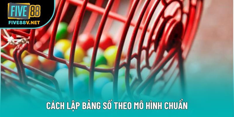 Cách lập bảng số theo mô hình chuẩn