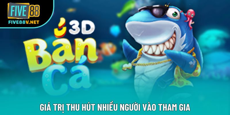 Giá trị thu hút nhiều người vào tham gia Giá trị thu hút nhiều người vào tham gia