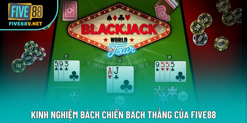 Kinh nghiệm bách chiến bách thắng của Five88