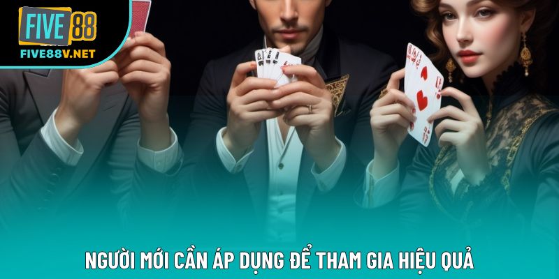 Người mới cần áp dụng để tham gia hiệu quả