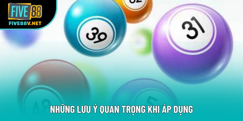 Những lưu ý quan trọng khi áp dụng