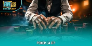 Poker Là Gì? Hướng Dẫn Chi Tiết Cách Chơi Và Luật Poker