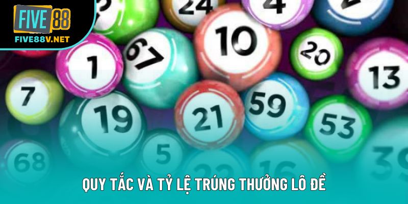 Quy tắc và tỷ lệ trúng thưởng lô đề