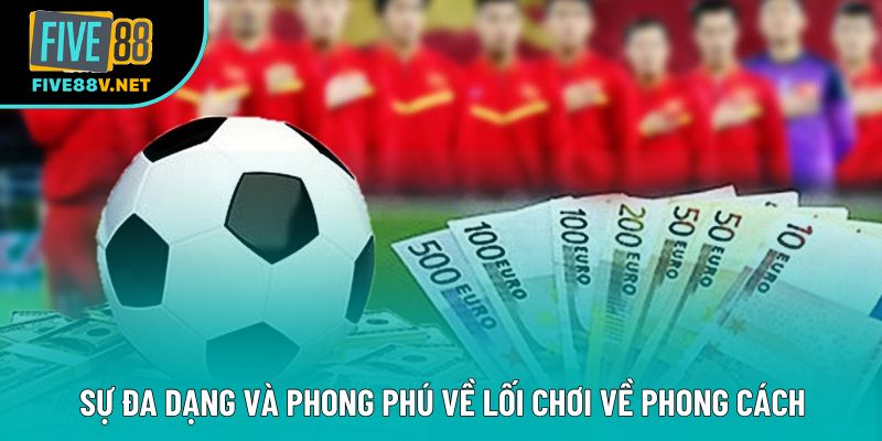 Sự đa dạng và phong phú về lối chơi về phong cách Sự đa dạng và phong phú về lối chơi về phong cách